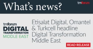 Digital Transformation Middle East speakers include Etisalat Digital, Omantel and Turkcell.