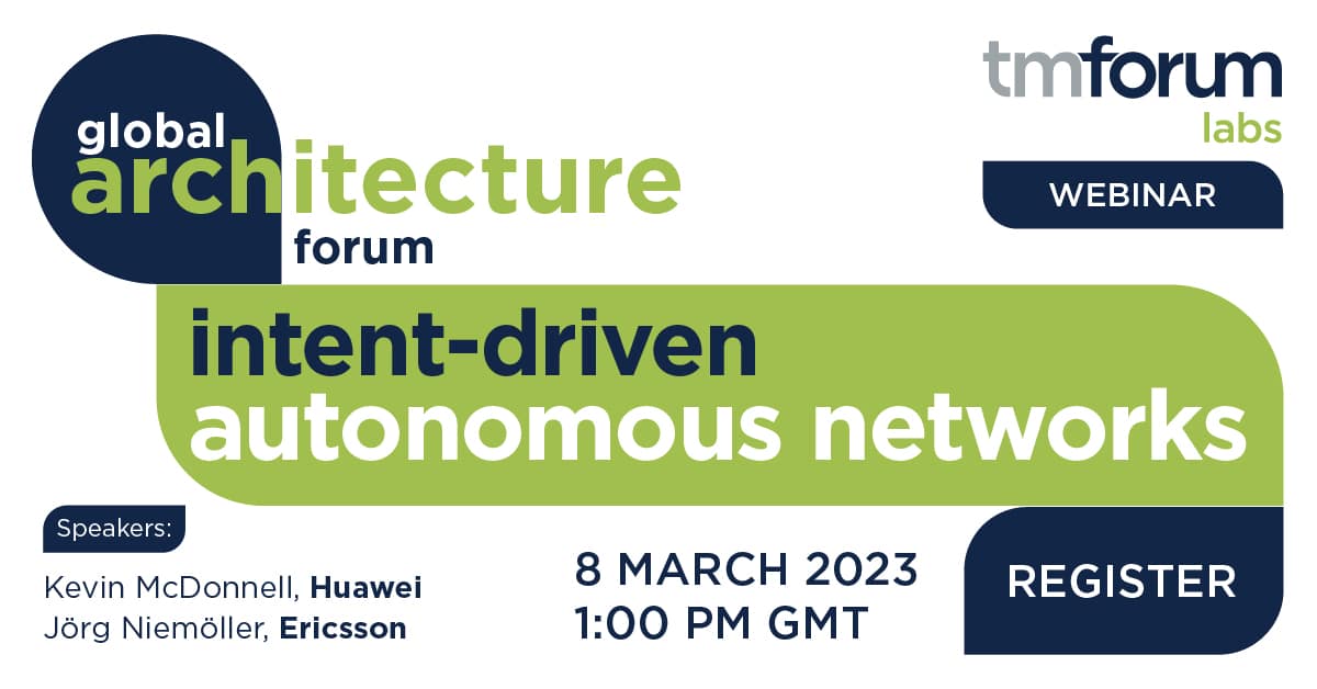 Global Architecture Forum: Intent-driven autonomous networks
