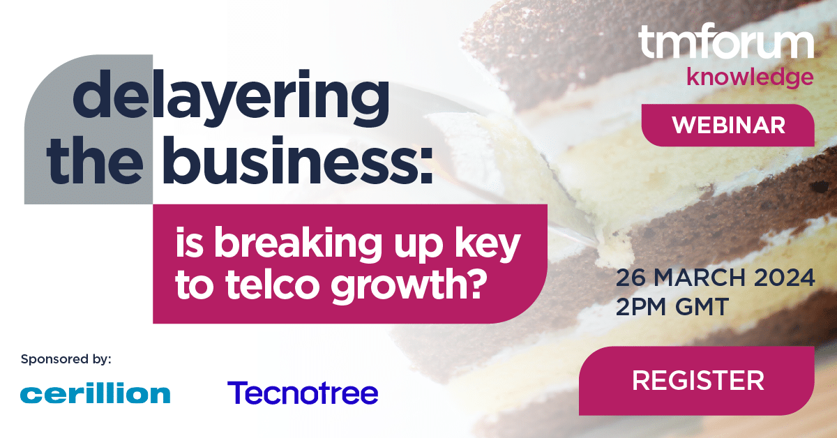 Delayering the business: is breaking up is key to telco growth?